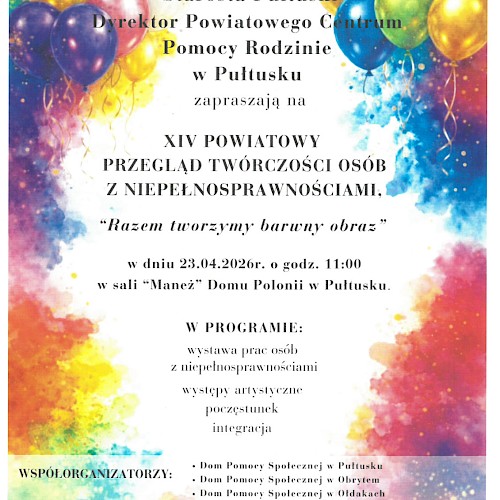 XIV POWIATOWY PRZEGLĄD TWÓRCZOŚCI OSÓB Z NIEPEŁNOSPRAWNOŚCIAMI "Razem towrzymy barwny obraz"